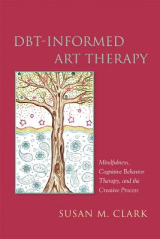 Книга DBT-Informed Art Therapy CLARK SUSAN M