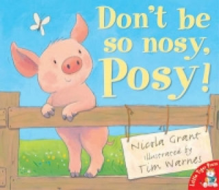 Kniha Don't be So Nosy, Posy! Nicola Grant