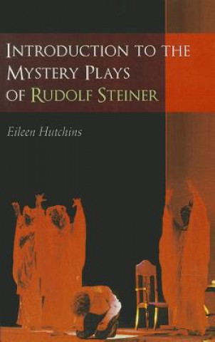 Książka Introduction to the Mystery Plays of Rudolf Steiner Eileen Hutchins