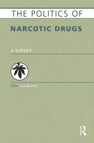 Könyv Politics of Narcotic Drugs Julia Buxton