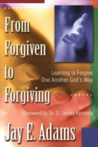 Könyv From Forgiven to Forgiving Jay Adams