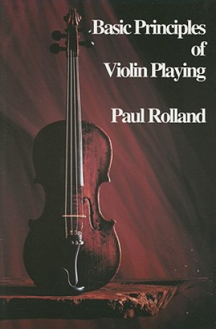 Книга BASIC PRINCIPLES OF VIOLIN PLAYING PAUL ROLLAND