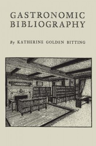 Kniha Gastronomic Bibliography K. G. Bitting