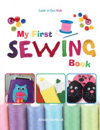 Książka My First Sewing Book - Learn To Sew Alison McNicol