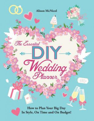 Kniha Essential DIY Wedding Planner Alison McNicol