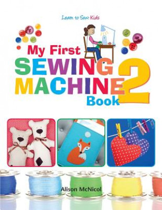 Libro My First Sewing Machine 2 Alison McNicol