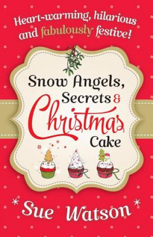 Carte Snow Angels, Secrets and Christmas Cake SUE WATSON