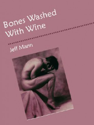 Książka Bones Washed with Wine Jeff Mann