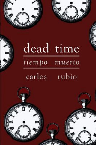 Könyv Tiempo Muerto/Dead Time Carlos Rubio