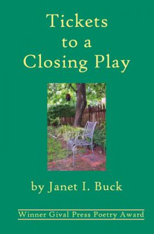 Carte Tickets to a Closing Play Janet I Buck