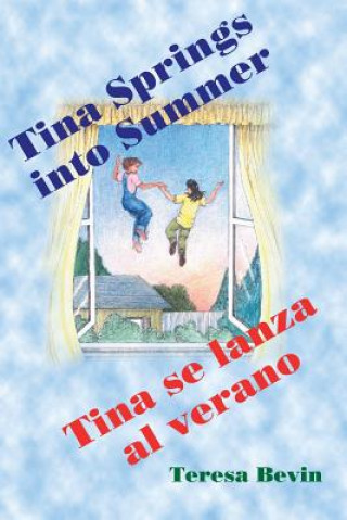 Kniha Tina Spring Into Summer / Tina Se Lanza Al Verano Teresa Bevin