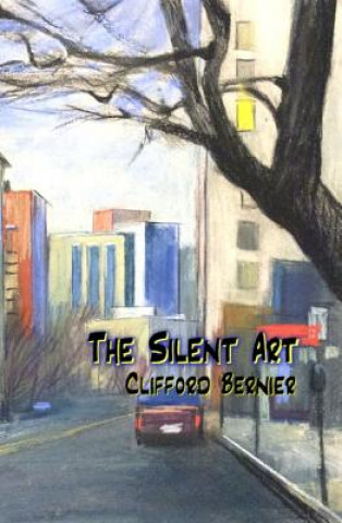 Kniha Silent Art Clifford Bernier