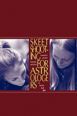 Könyv Skeet Shooting For Astrologers David R Roell