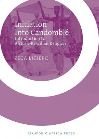 Kniha Initiation Into Candomble Zeca Ligiero