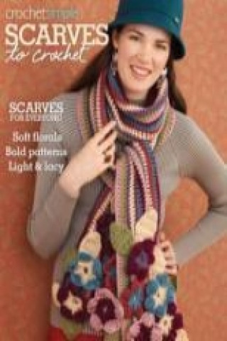 Carte Scarves to Crochet EDITORS OF SIXTH & S