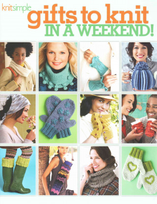 Libro Gifts to Knit in a Weekend! EDITORS OF SIXTH & S