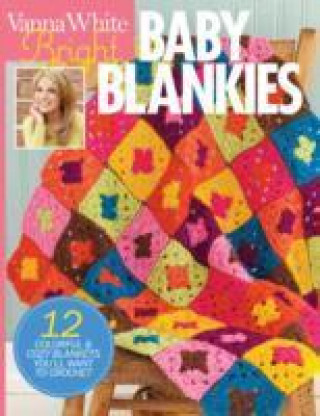 Carte Bright Baby Blankies - 12 Colorful & cozy blankets  you'll want to crochet VANNA WHITE