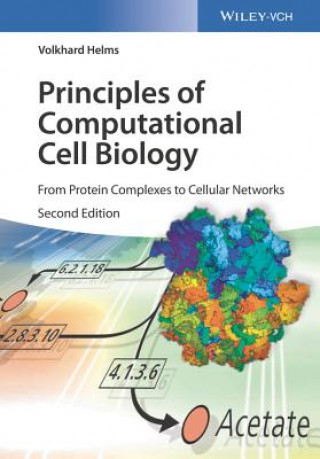 Książka Principles of Computational Cell Biology 2e - From Protein Complexes to Cellular Networks Volkhard Helms