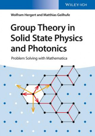 Kniha Group Theory in Solid State Physics and Photonics - Problem Solving with Mathematica Wolfram Hergert