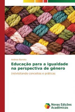 Kniha Educacao para a igualdade na perspectiva de genero Barreto Andreia