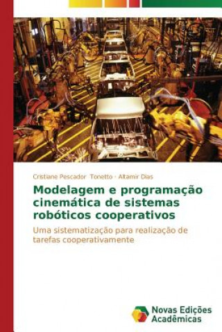 Könyv Modelagem e programacao cinematica de sistemas roboticos cooperativos Dias Altamir