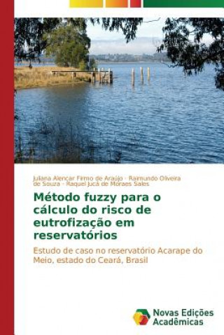 Carte Metodo fuzzy para o calculo do risco de eutrofizacao em reservatorios Moraes Sales Raquel Juca De