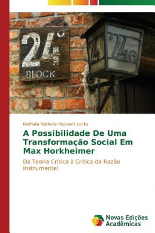 Książka possibilidade de uma transformacao social em Max Horkheimer Nathalia Muylaert Locks Nathalia