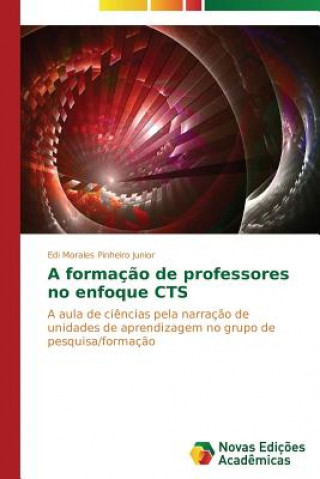 Buch formacao de professores no enfoque CTS Morales Pinheiro Junior Edi