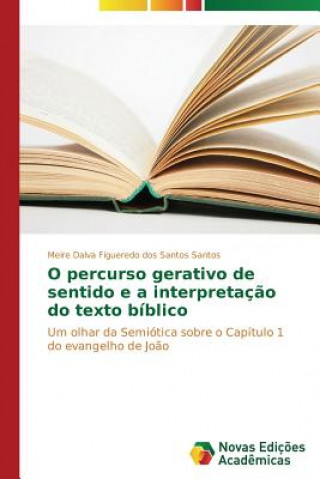 Книга O percurso gerativo de sentido e a interpretacao do texto biblico Santos Meire Dalva Figueredo dos Santos