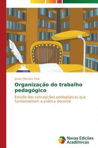 Książka Organizacao do trabalho pedagogico Mendes Silva Josiani