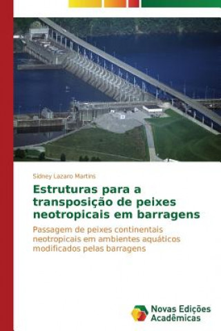 Könyv Estruturas para a transposicao de peixes neotropicais em barragens Martins Sidney Lazaro