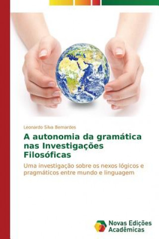 Carte autonomia da gramatica nas Investigacoes Filosoficas SILVA BERNARDES LEON