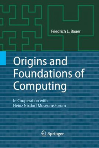 Könyv Origins and Foundations of Computing Friedrich L Bauer