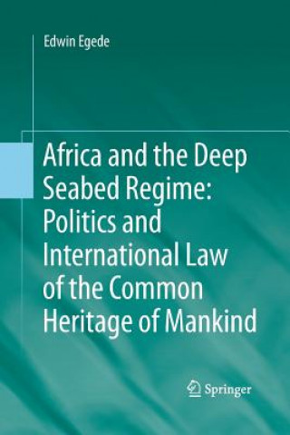 Βιβλίο Africa and the Deep Seabed Regime: Politics and International Law of the Common Heritage of Mankind Edwin (Cardiff University) Egede