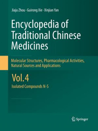 Βιβλίο Encyclopedia of Traditional Chinese Medicines - Molecular Structures, Pharmacological Activities, Natural Sources and Applications JIAJU ZHOU