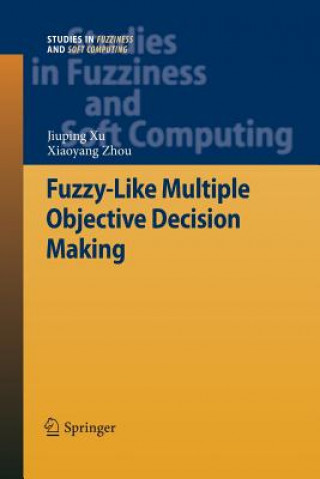 Knjiga Fuzzy-Like Multiple Objective Decision Making Xiaoyang Zhou