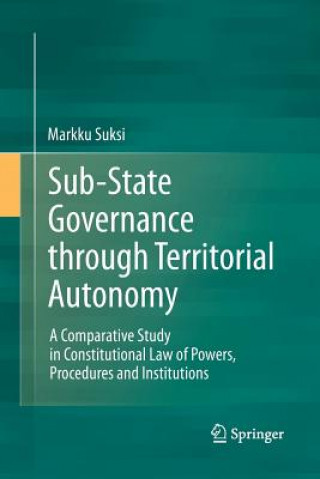 Könyv Sub-State Governance through Territorial Autonomy Markku Suksi