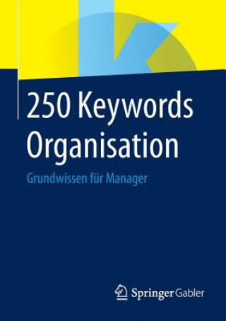 Kniha 250 Keywords Organisation Springer Fachmedien Wiesbaden