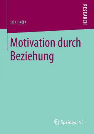 Könyv Motivation durch Beziehung Iris Leitz