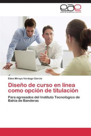 Książka Diseno de curso en linea como opcion de titulacion VERDUGO GARC A EDNA