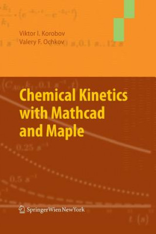 Książka Chemical Kinetics with Mathcad and Maple VIKTOR KOROBOV