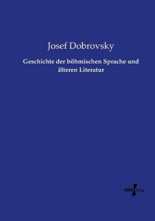 Libro Geschichte der boehmischen Sprache und alteren Literatur JOSEF DOBROVSKY