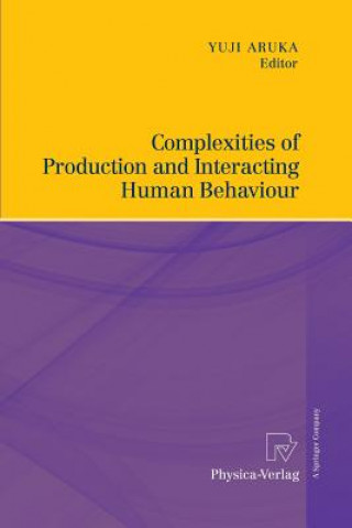 Carte Complexities of Production and Interacting Human Behaviour YUJI ARUKA