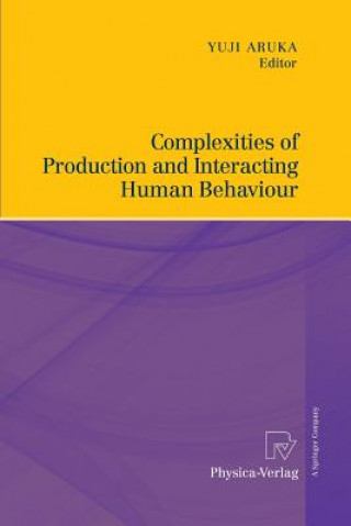 Kniha Complexities of Production and Interacting Human Behaviour YUJI ARUKA