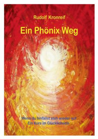 Buch Phoenix Weg Rudolf Kronreif