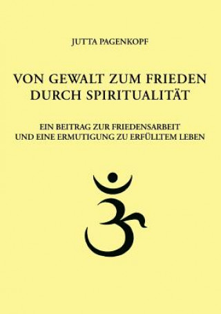 Carte Von Gewalt zum Frieden durch Spiritualitat Jutta Pagenkopf