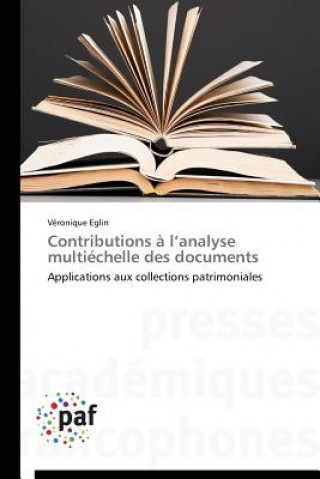 Knjiga Contributions A L Analyse Multiechelle Des Documents EGLIN V RONIQUE