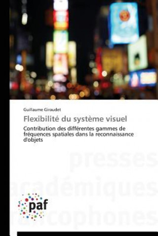 Libro Flexibilite Du Systeme Visuel Giraudet Guillaume