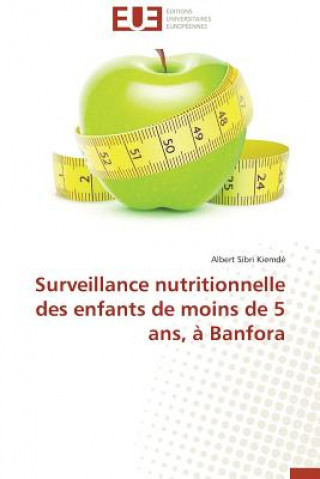 Kniha Surveillance Nutritionnelle Des Enfants de Moins de 5 Ans,   Banfora Kiemde Albert Sibri