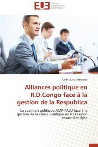 Książka Alliances Politique En R.D.Congo Face   La Gestion de la Respublica Lisasi Ndombe Cedric